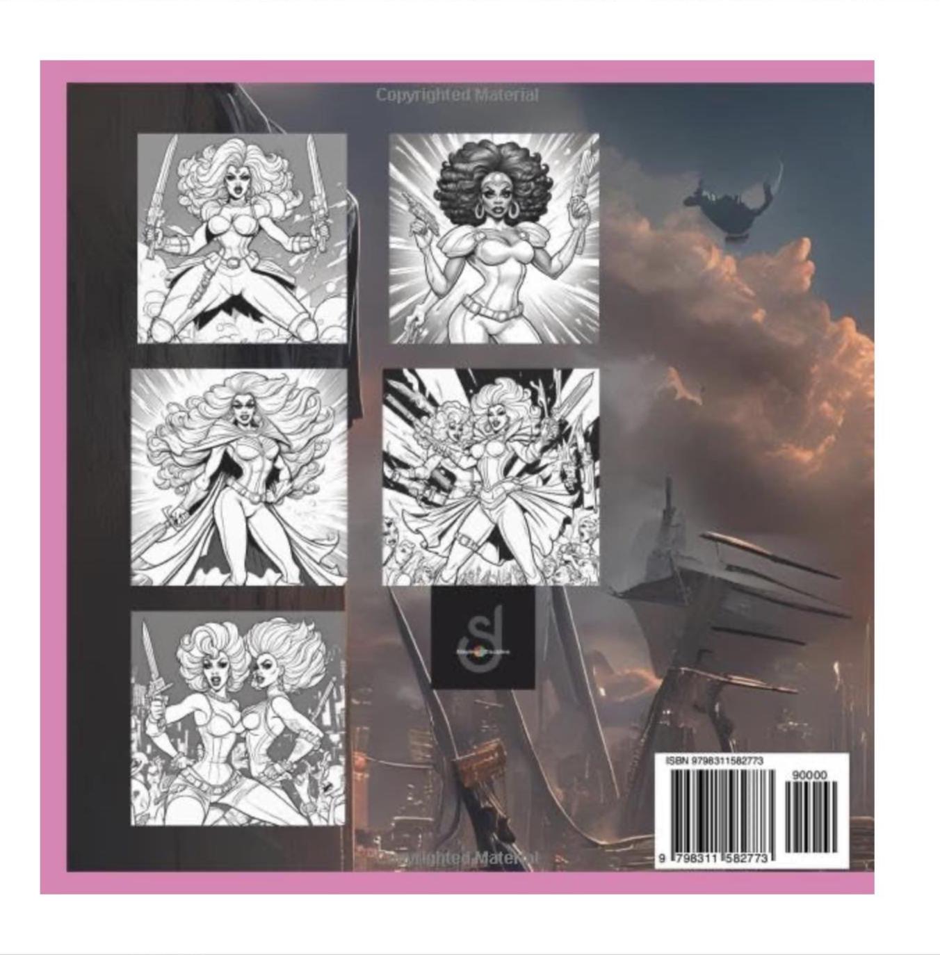 Drag Queen Superheroes Coloring Book: Signed Custom Illustrations