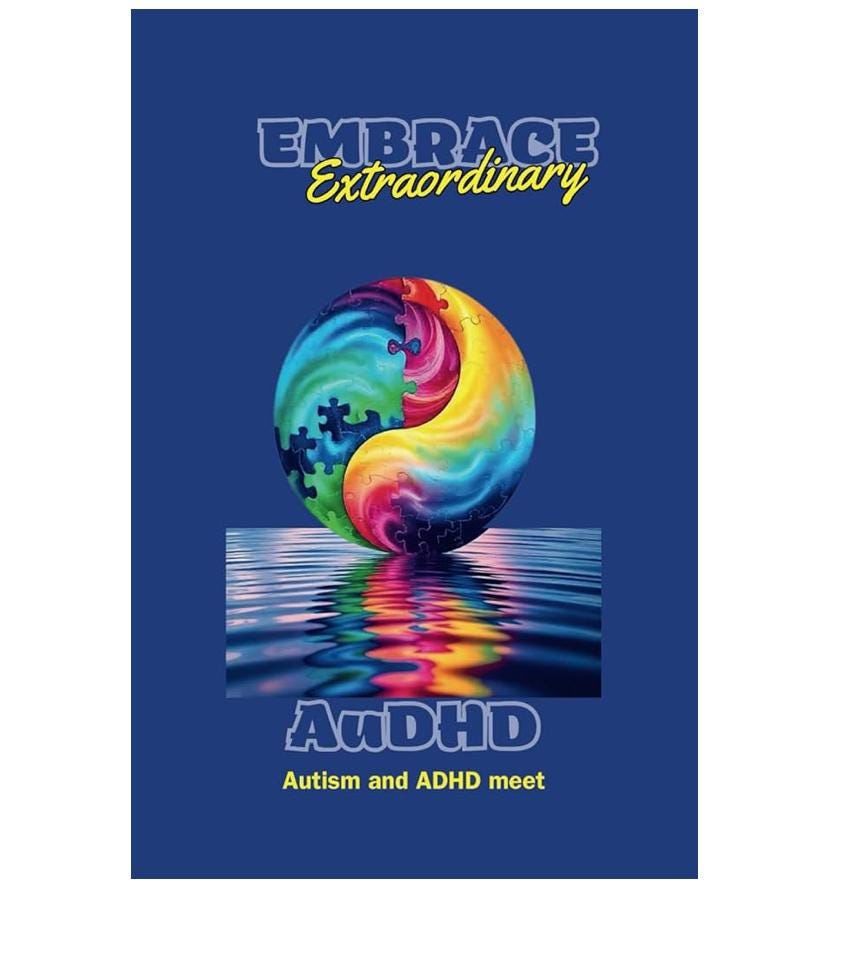 Embrace Extraordinary AuDHD ADHD meets Autism: A comprehensive self care journal hardcover