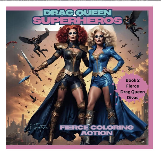 Drag Queen Superheroes Coloring Book: Signed Custom Illustrations