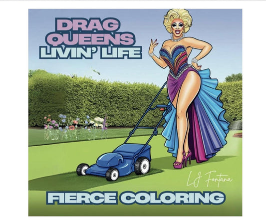 Drag Queen Livin' Life Coloring Book: 50 Original Illustrations