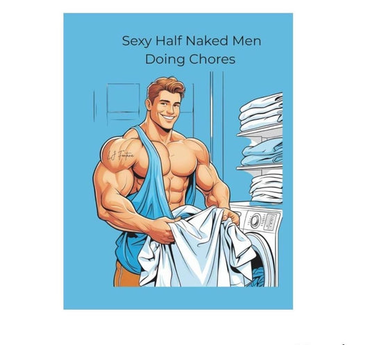 Sexy Half Naked Men Doing Chores adult coloring book all original illustrations Cover signed by designer Custom Coloring
